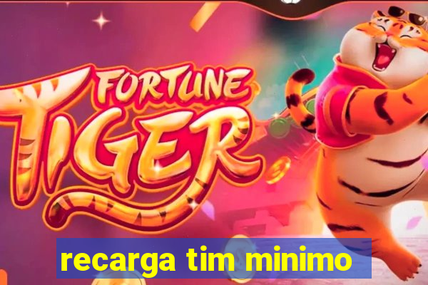 recarga tim minimo